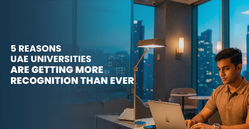 5 Reasons UAE Universities Are Getting More Recognition Than Ever