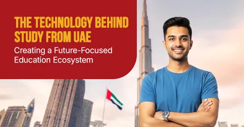 The Technology Behind Study From UAE: Creating a Future-Focused Education Ecosystem