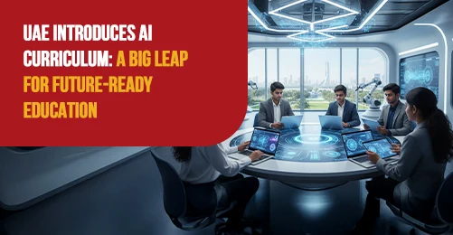 UAE Introduces AI Curriculum: A Big Leap for Future-Ready Education